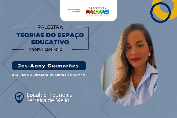Arquiteta e diretora de obras da Secretaria Municipal da Educação (Semed), Jes-Anny Guimarães, ministra palestra sobre ‘Teorias do Espaço Educativo’