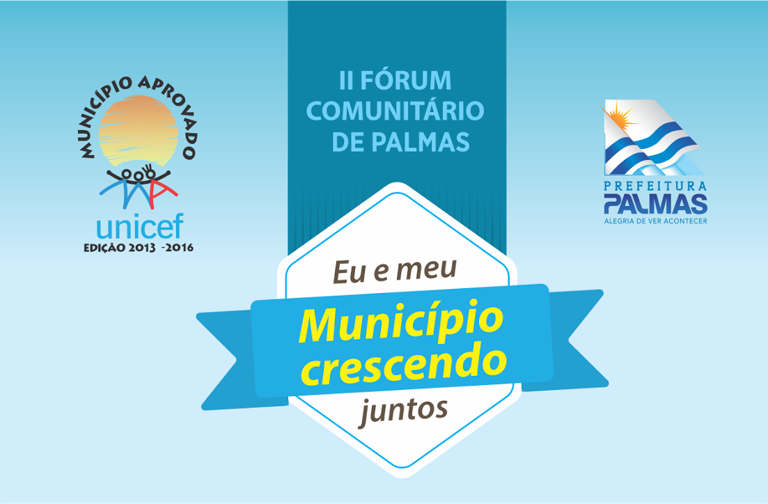 2º Fórum Comunitário Selo Unicef Município Aprovado será realizado em Palmas
