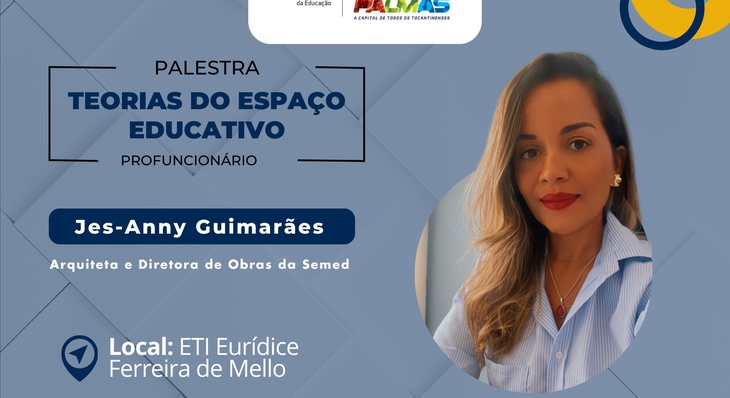 Arquiteta e diretora de obras da Secretaria Municipal da Educação (Semed), Jes-Anny Guimarães, ministra palestra sobre ‘Teorias do Espaço Educativo’