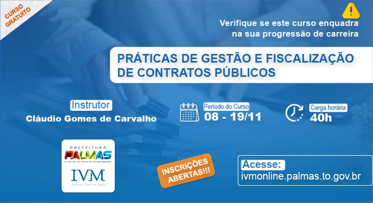 Objetivo do curso é promover a qualificação profissional dos servidores da Prefeitura Municipal de Palmas sobre as formas eficientes de fiscalização da execução dos contratos