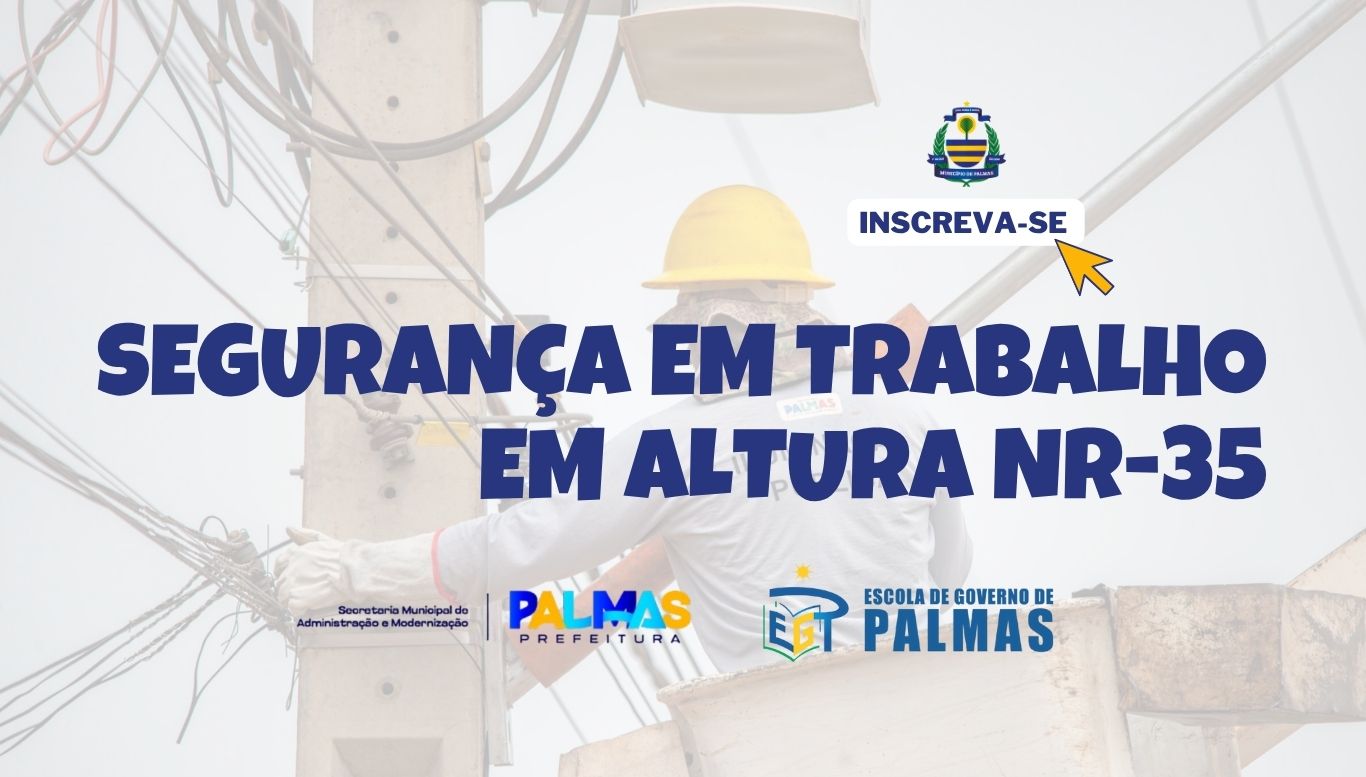Escola de Governo de Palmas abre inscrições para mais uma turma do curso sobre segurança em trabalho em altura     