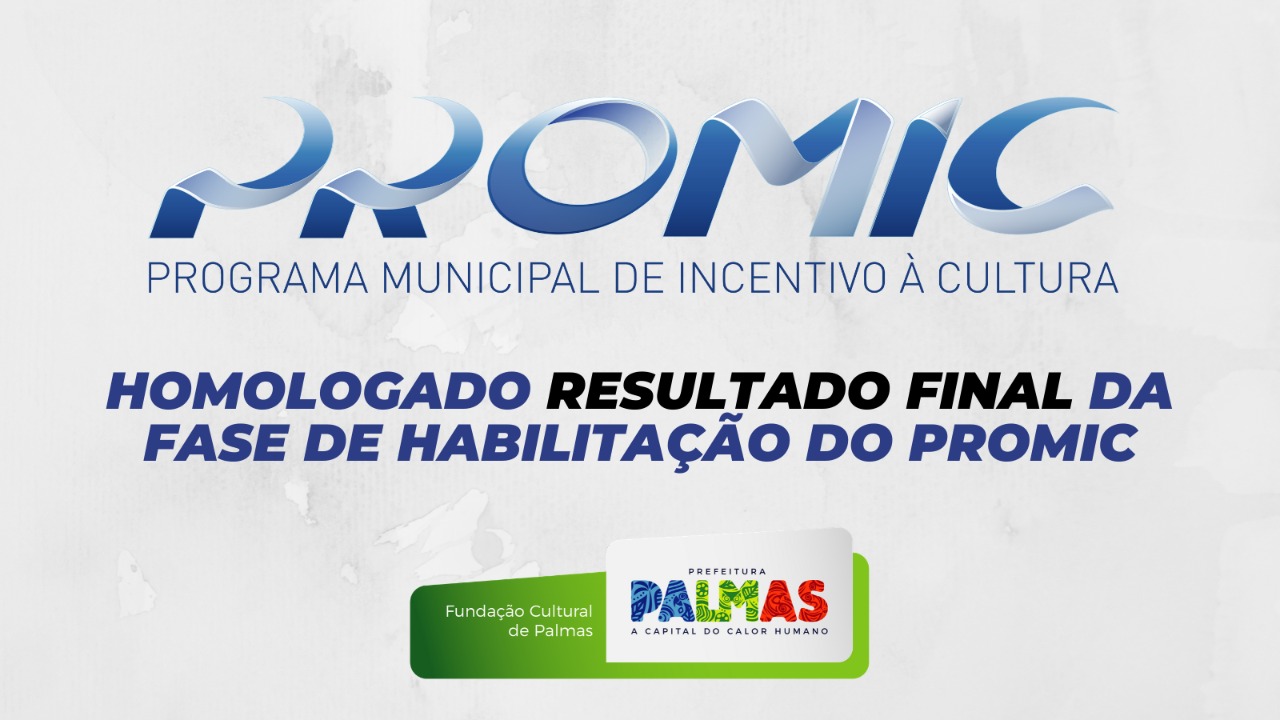 Homologado resultado final da fase de habilitação do Programa Municipal de Incentivo à Cultura (Promic); etapa de avaliação técnica não tem data prevista