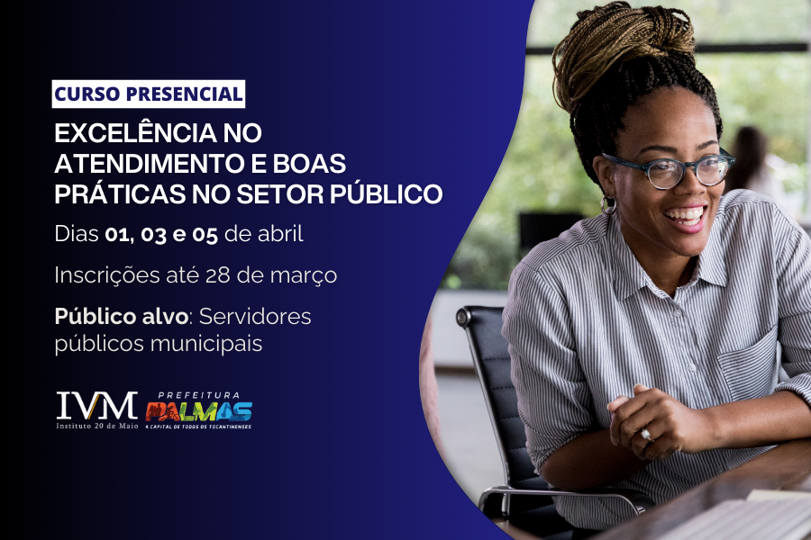 IVM abre inscrições para curso Excelência no Atendimento e Boas Práticas no Setor Público