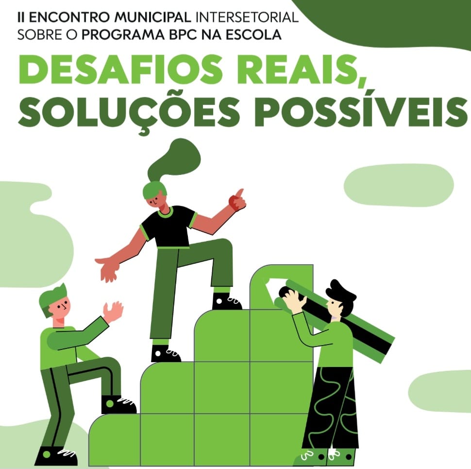 Prefeitura realiza II Encontro Municipal Intersetorial do Programa BPC na Escola