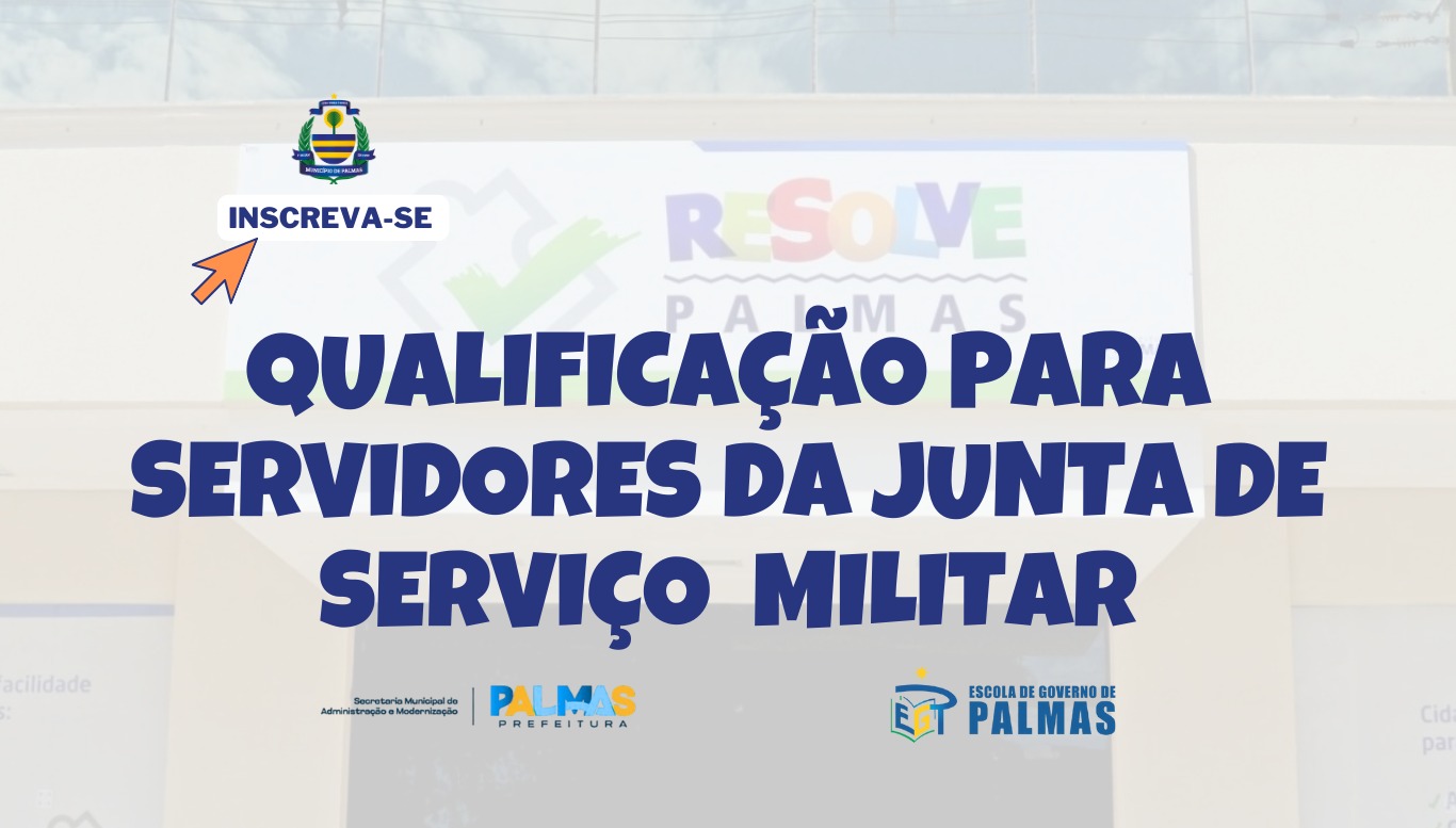 Escola de Governo de Palmas abre inscrições para qualificação dos servidores da Junta de Serviço Militar