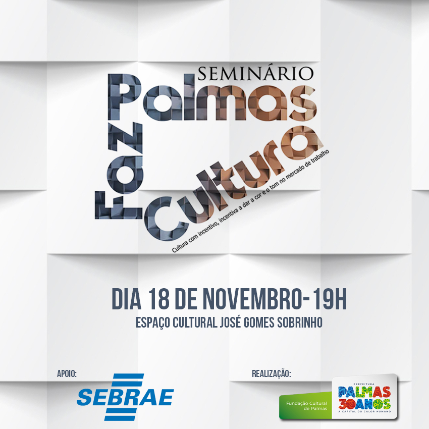 Seminário ‘Palmas Faz Cultura’ acontece nesta segunda-feira, 18
