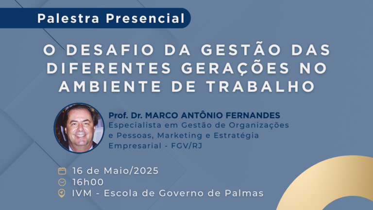 Escola de Governo de Palmas promove palestra sobre o desafio de liderar equipes de diferentes gerações 