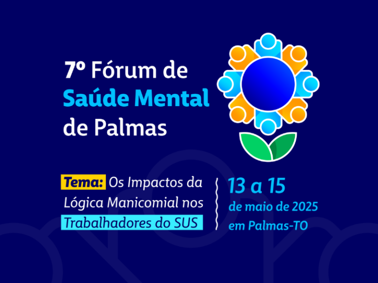 Inscrições para o 7º Fórum de Saúde Mental de Palmas seguem até a próxima segunda-feira, 12